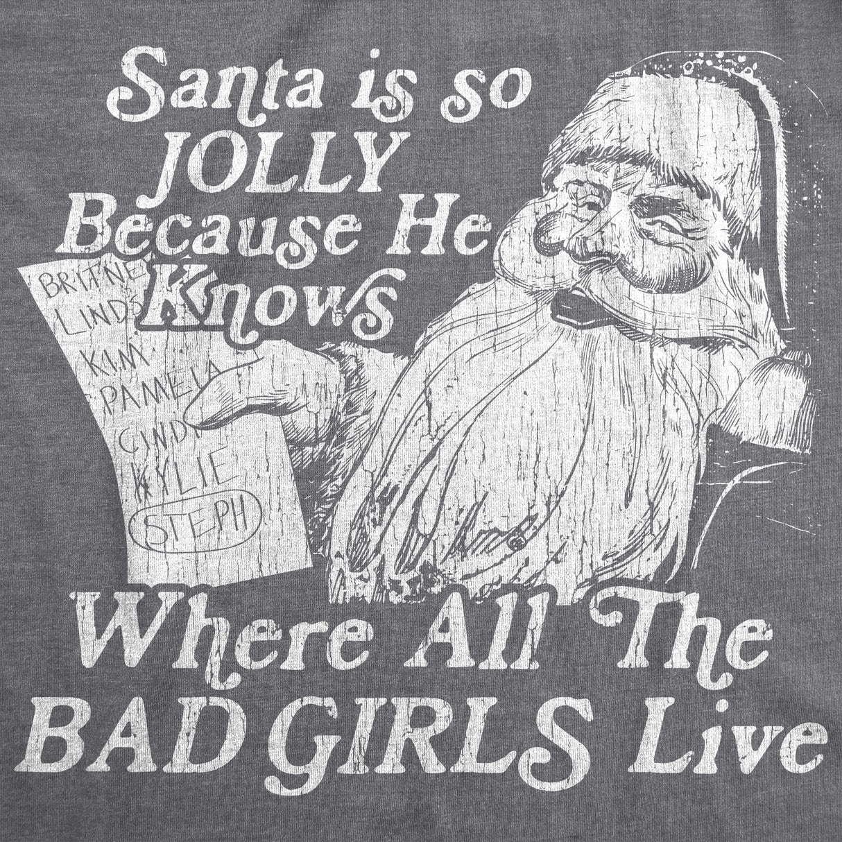 Womens Santa Is Jolly Because He Knows Where The Bad Girls Live Tshirt Funny Christmas Tee