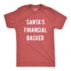 Mens Santa's Financial Backer Tshirt Funny Christmas Holiday Season Graphic Novelty Tee