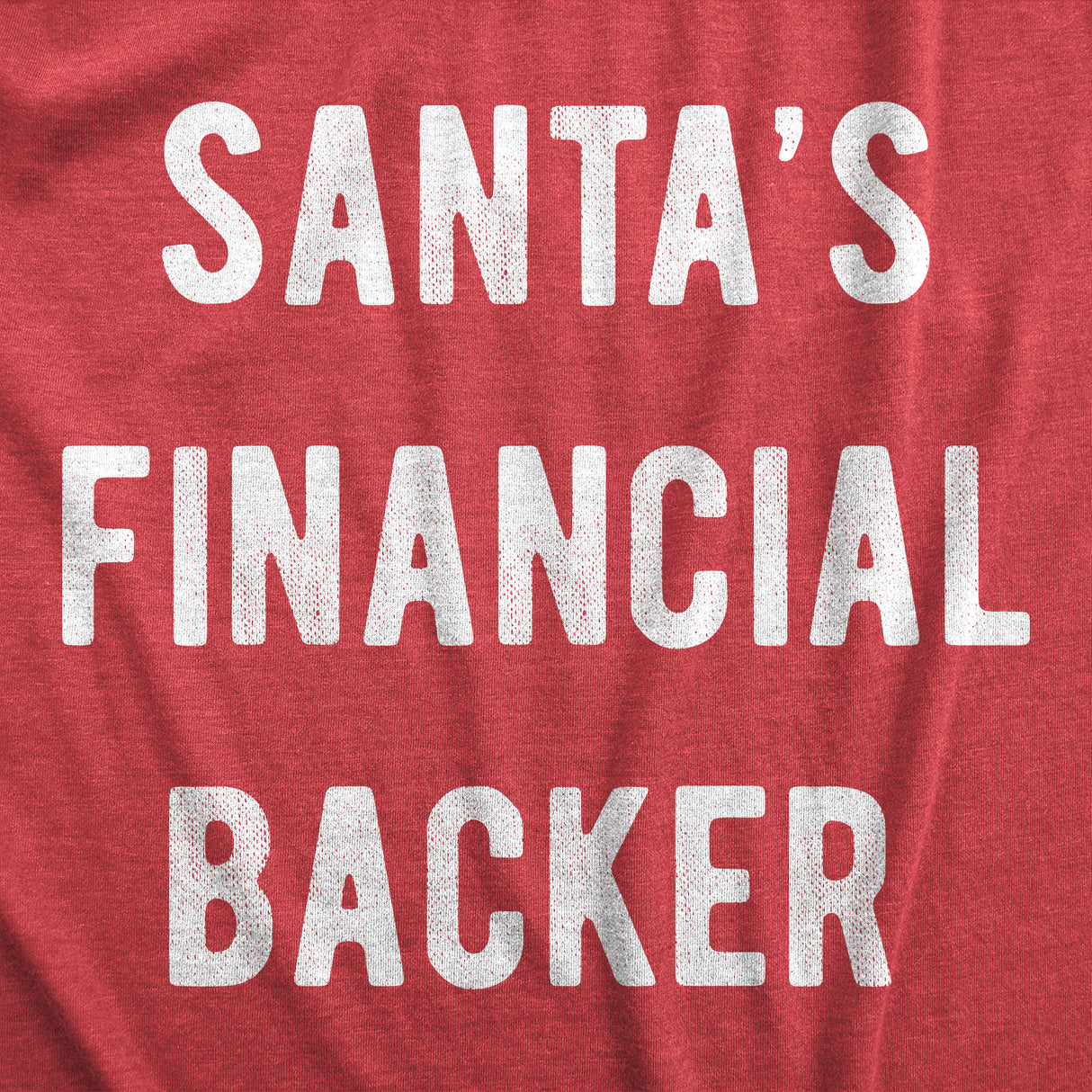 Womens Santa's Financial Backer Tshirt Funny Christmas Holiday Season Graphic Novelty Tee