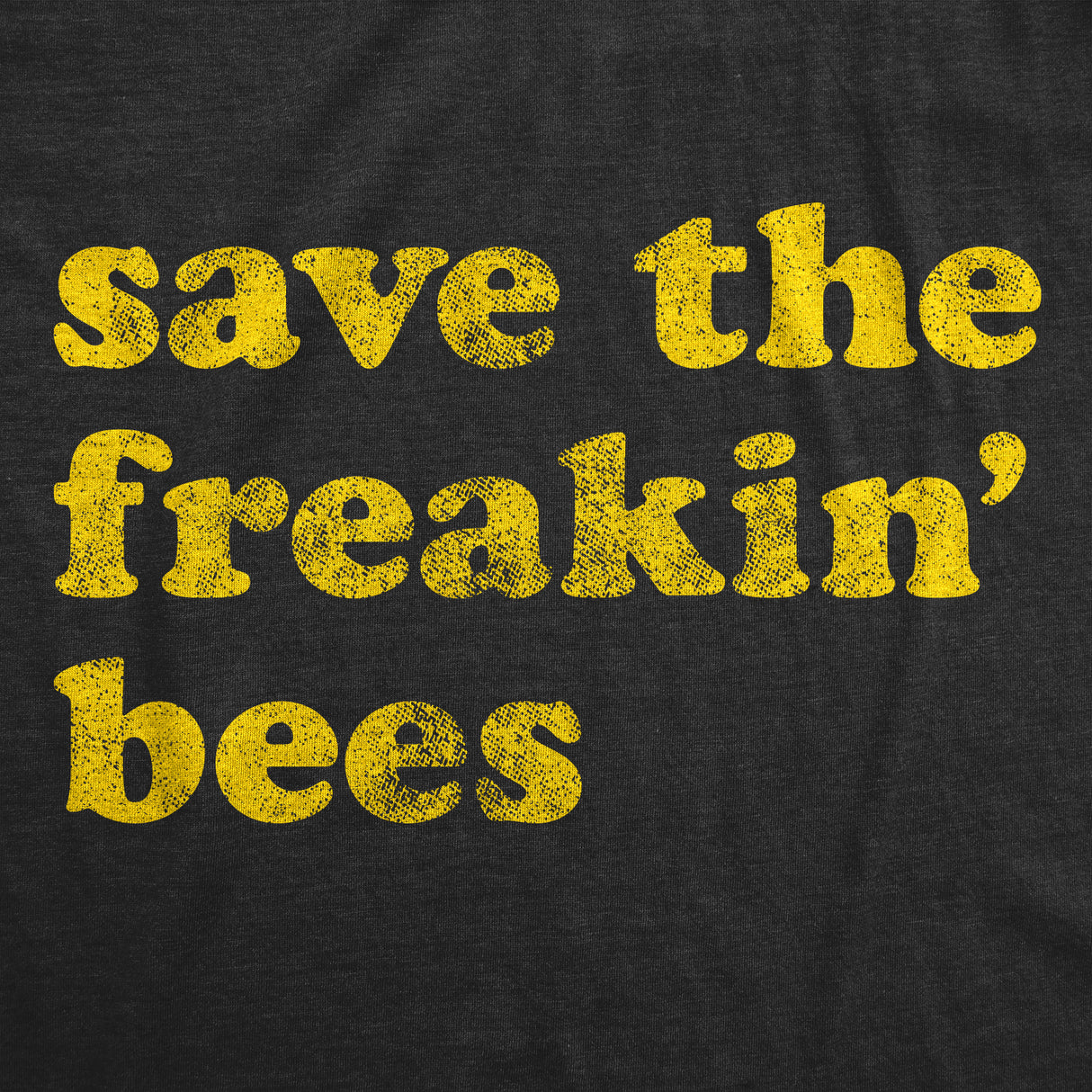 Save The Freakin Bees Men's Tshirt