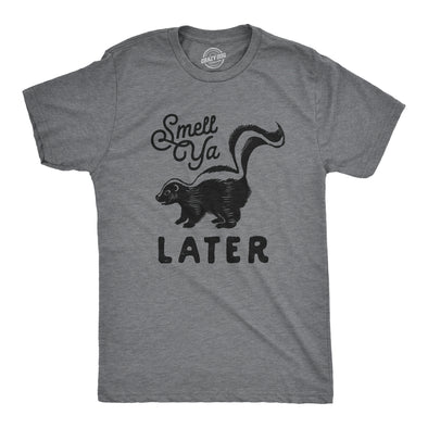 Smell Ya Later Men's Tshirt