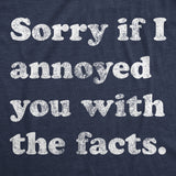 Sorry I Annoyed You With The Facts Men's Tshirt