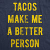 Tacos Make Me A Better Person Men's Tshirt