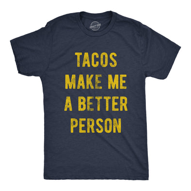 Tacos Make Me A Better Person Men's Tshirt