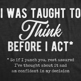 Womens I Was Taught To Think Before I Act Tshirt Funny Punch You Sarcastic Graphic Tee