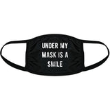 Under My Mask Is A Smile Face Mask Funny Happiness Positive Graphic Nose And Mouth Covering