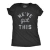 Womens We've Got This Tshirt Funny Motivational Uplifting Tee