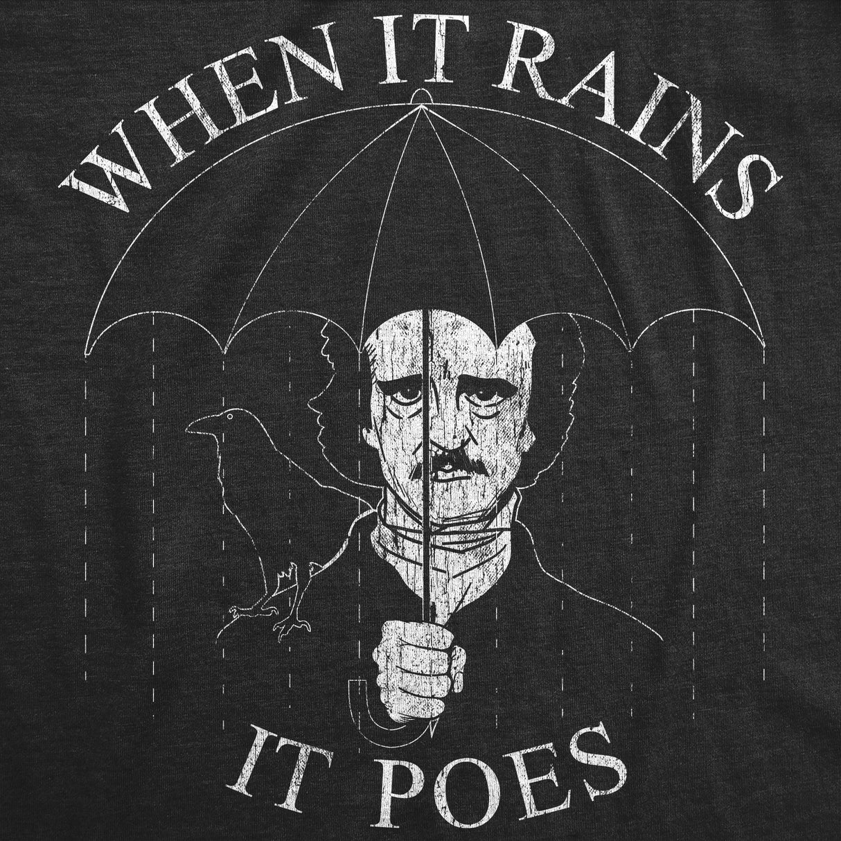 Mens When It Rains It Poes Tshirt Funny Edgar Allan Poe Poetry Graphic Novelty Tee