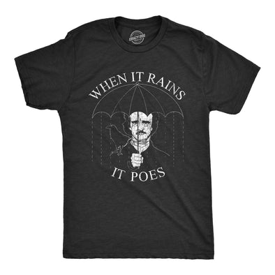 Mens When It Rains It Poes Tshirt Funny Edgar Allan Poe Poetry Graphic Novelty Tee