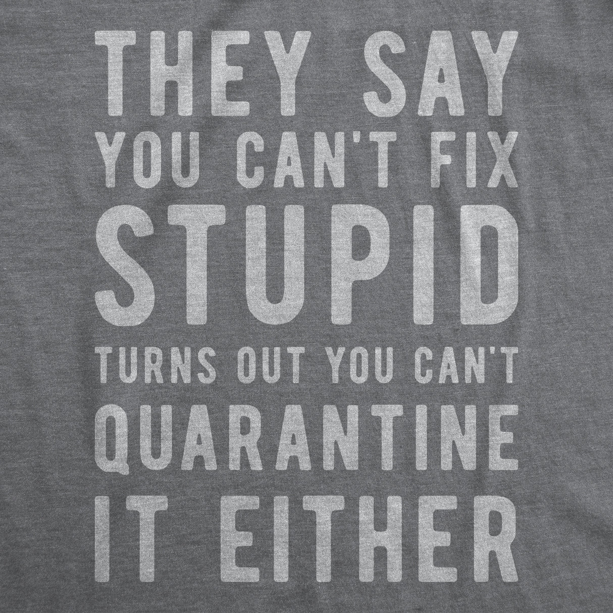 You Can't Fix Stupid Coronavirus Men's Tshirt