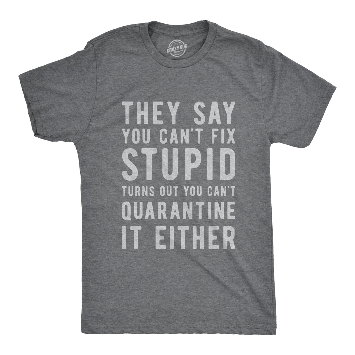 You Can't Fix Stupid Coronavirus Men's Tshirt