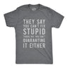 You Can't Fix Stupid Coronavirus Men's Tshirt