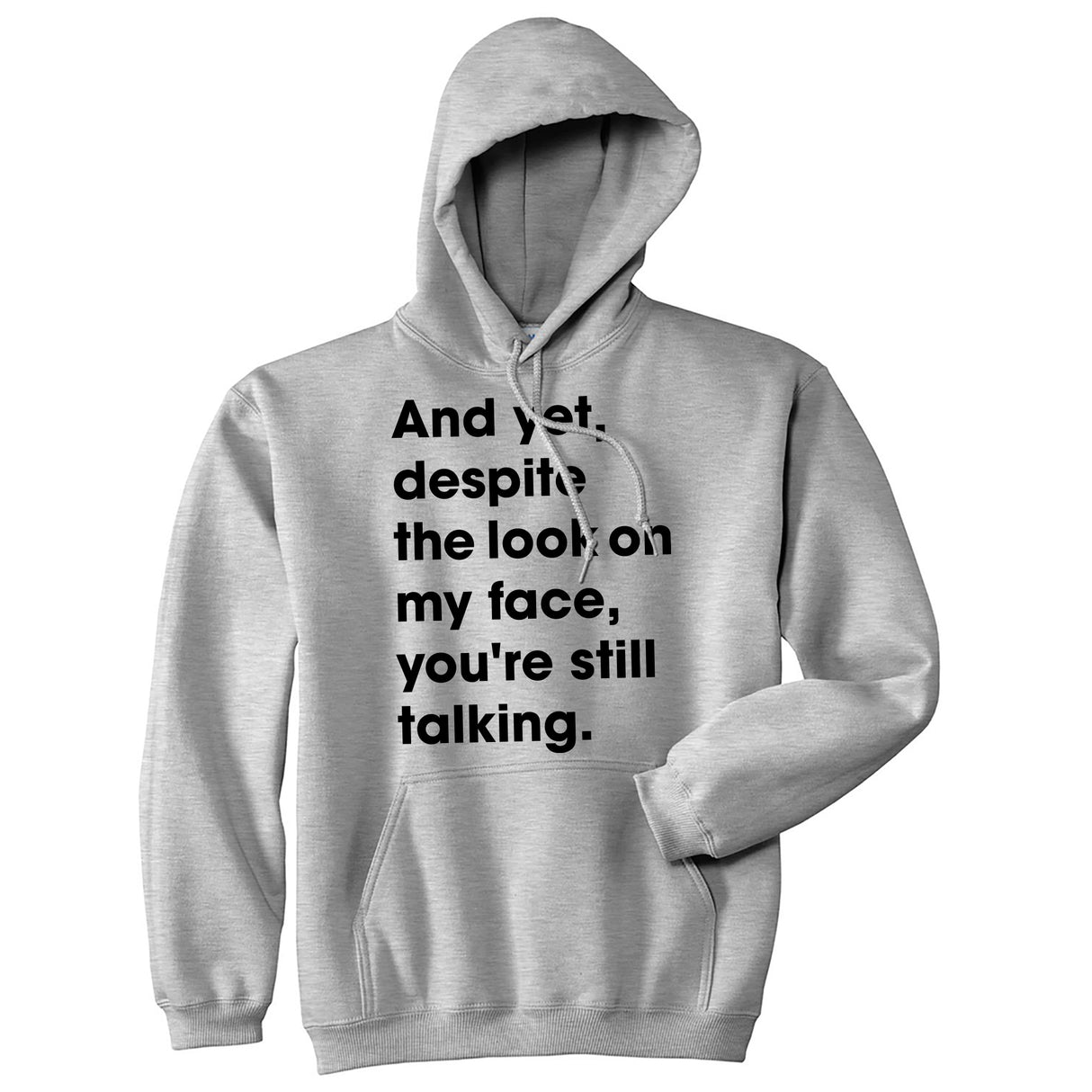 Despite The Look On My Face Youre Still Talking Unisex Hoodie Sassy Cute Funny Sweatshirt