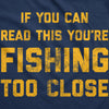 If You Can Read This Youre Fishing Too Close Hoodie Funny Bass Lake Boat Sweatshirt