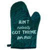 Ain't Nobody Got Thyme For That Oven Mitt Funny Saying Quote Cooking Spice Kitchen Glove