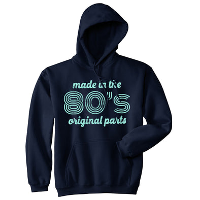 Made In The 80s Original Parts Unisex Hoodie Funny Age Birthday Decade Graphic Sweatshirt