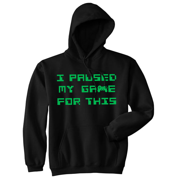 I Paused My Game For This Unisex Hoodie Funny Nerdy Video Game Sweatshirt