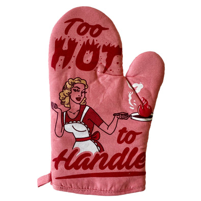 Too Hot To Handle Oven Mitt Funny Cooking Chef Sarcastic Kitchen Glove