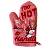 Too Hot To Handle Oven Mitt Funny Cooking Chef Sarcastic Kitchen Glove
