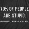 Mens 70% Of People Are Stupid I'm Obviously The Other 40% Tshirt Sarcastic Humor Tee