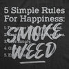 Mens 5 Simple Rules For Happiness Smoke Weed T shirt Funny 420 Marijuana Tee
