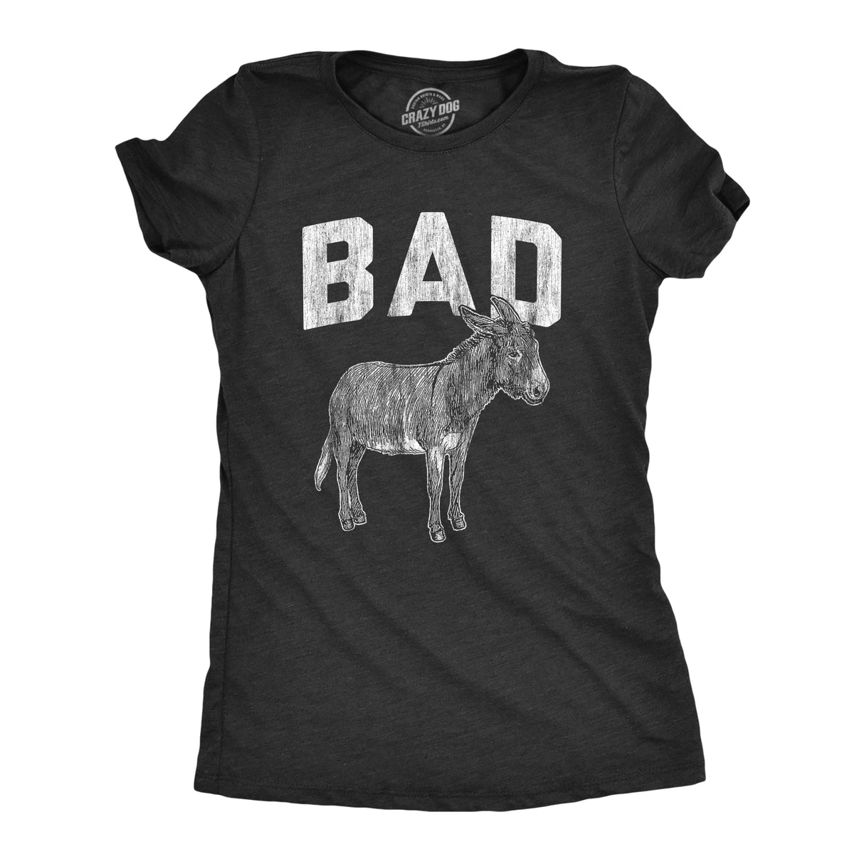 Womens Bad Ass Tshirt Funny Donkey Jackass Sarcastic Graphic Novelty Tee