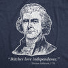 Mens Bitches Love Independence Thomas Jefferson Tshirt Funny Founding Fathers 4th Of July Tee