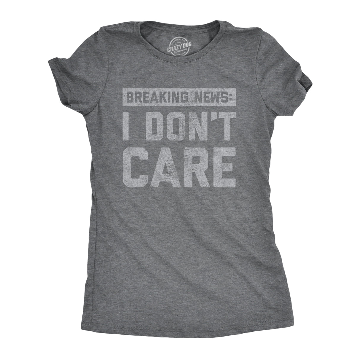 Womens Breaking News I Don't Care T shirt Funny Sarcastic Graphic Novelty Tee