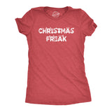 Womens Christmas Freak Tshirt Funny Holiday Xmas Party Graphic Novelty Tee