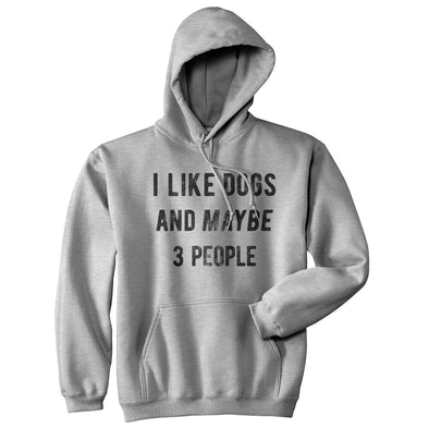 I Like Dogs And Maybe 3 People Hoodie Funny Dog Lover Sweatshirt Cool Top