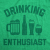 Mens Drinking Enthusiast T shirt Funny St Patricks Day Saying Cool Saint Paddy