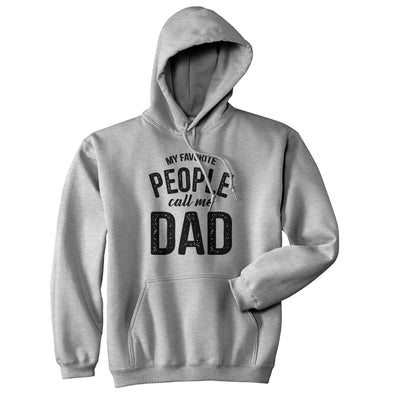 My Favorite People Call Me Dad Hoodie Funny Fathers Day Novelty Sweatshirt