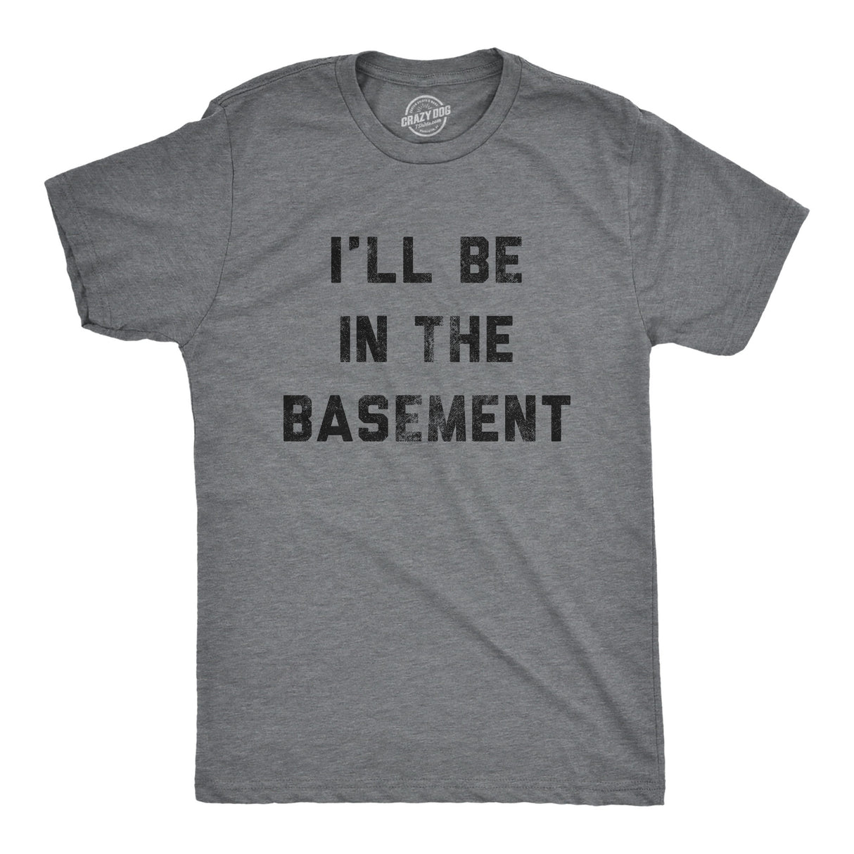 Mens I'll Be In The Basement T Shirt Funny Father's Day Tools Workshop Graphic Tee for Dad