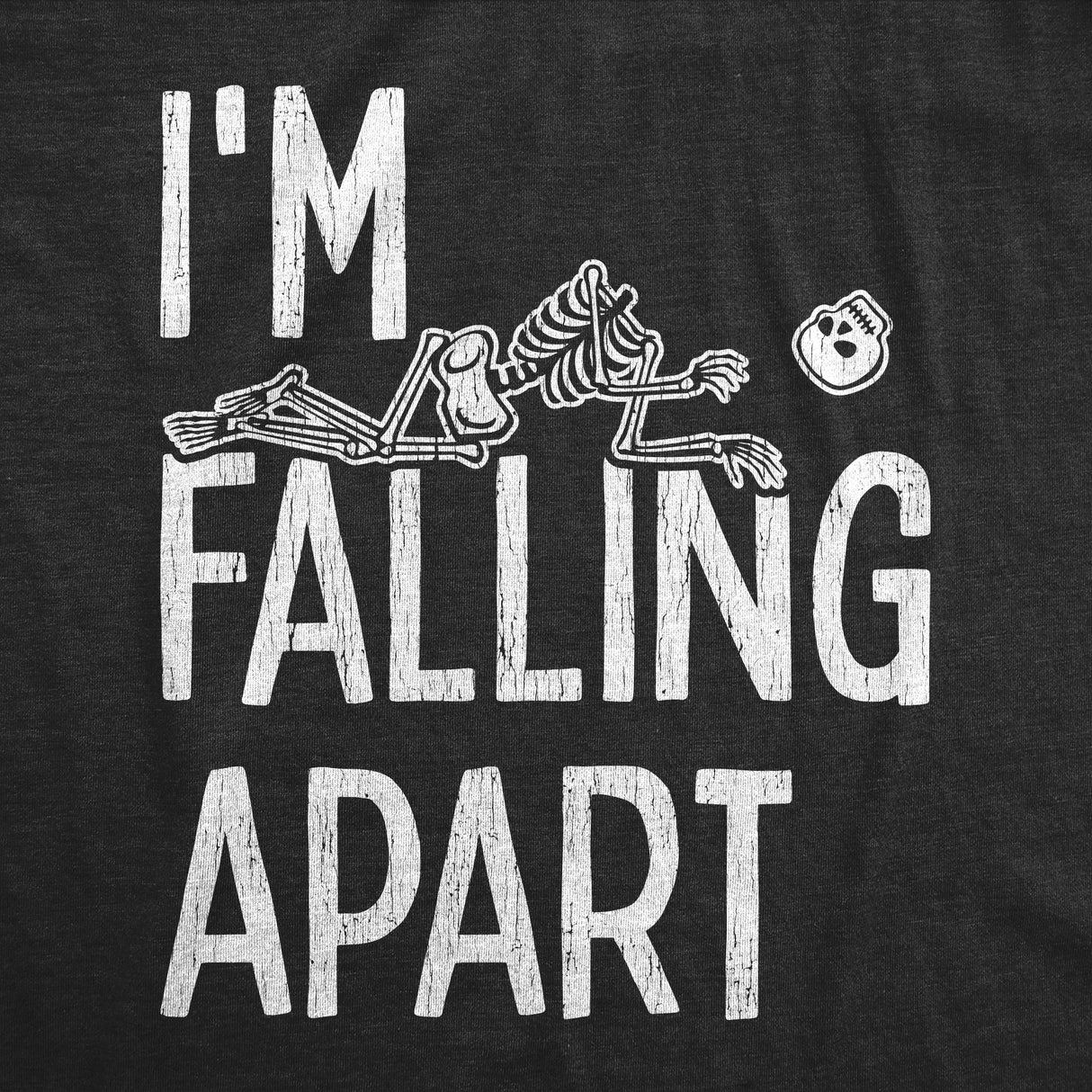 Mens I'm Falling Apart Tshirt Funny Halloween Skeleton Sarcastic Tee
