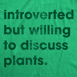 Womens Introverted But Willing To Discuss Plants Tshirt Funny Gardening Tee