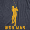 Mens Iron Man Tshirt Funny Fathers Day Golf Clubs Sarcastic Fathers Day Novelty Tee