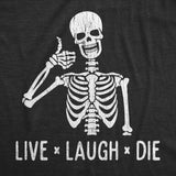 Mens Live Laugh Die Tshirt Funny Halloween Skeleton Sarcastic Quote Saying Graphic Novelty Tee