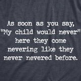 Mens My Child Would Never Tshirt Funny Kids Misbehave Novelty Parenting Graphic Tee For Guys