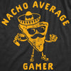 Mens Nacho Average Gamer Tshirt Funny Nerdy Video Game Novelty Tee
