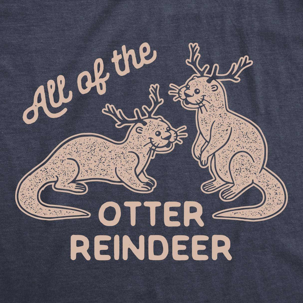 Womens All Of The Otter Reindeer Tshirt Funny Christmas Animals Graphic Tee