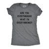 Womens Are You Overthinking What I'm Overthinking Tshirt Funny Anxiety Sarcastic Tee