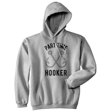 Part Time Hooker Hoodie Funny Father's Day Fishing Graphic Novelty Sweatshirt