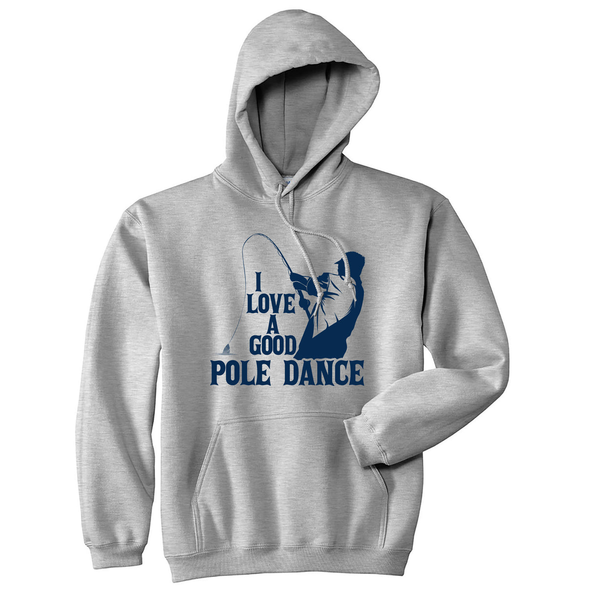 I Love A Good Pole Dance Hoodie Funny Father's Day Fishing Sarcastic Sweatshirt