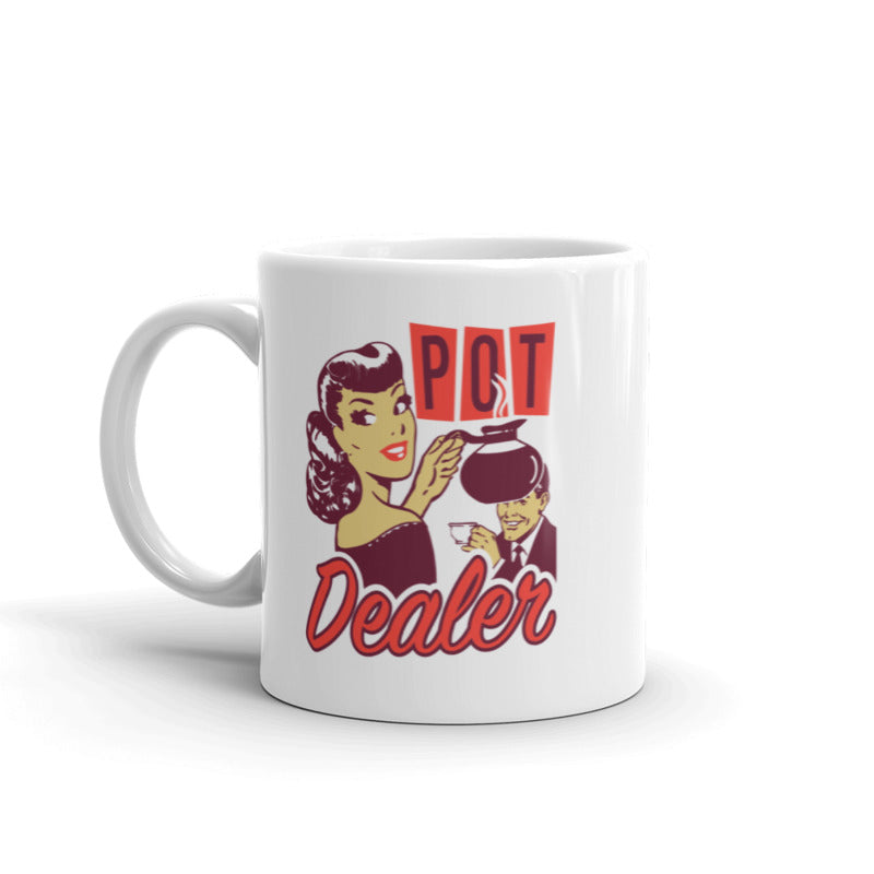 Pot Dealer Mug Funny Sarcastic Marijuana Coffee Cup - 11oz