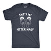 Mens Shes My Otter Half Tshirt Funny Relationship Cute Animal Tee