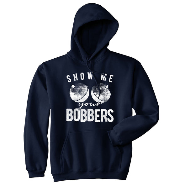 Show Me Your Bobbers Hoodie Funny Sarcastic Fishing Graphic Novelty Sweatshirt
