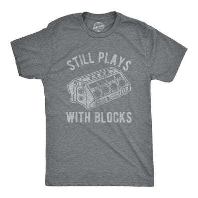 Mens Still Plays With Blocks T shirt Funny Car Mechanic Racing Garage Graphic