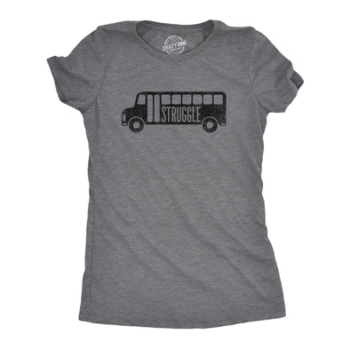 Womens Struggle Bus T Shirt Funny Partying Drunk Hot Mess Joke Tee For Ladies