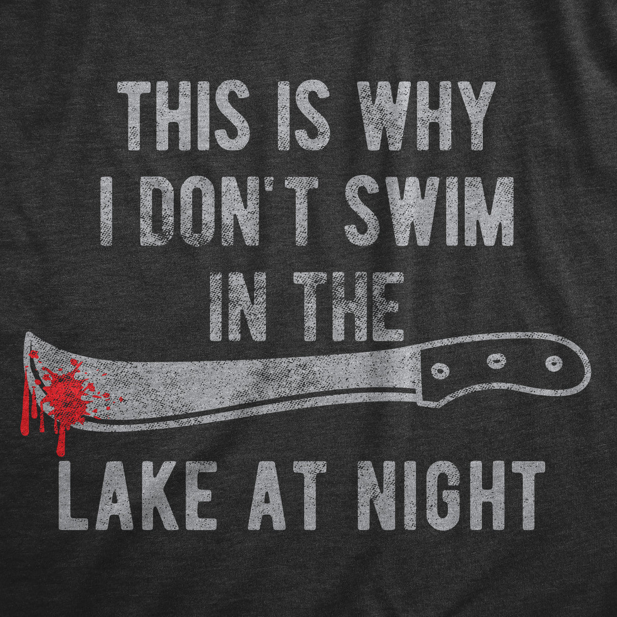 Mens This Is Why I Don?t Swim In The Lake At Night Tshirt Funny Halloween Graphic Tee