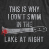 Mens This Is Why I Don?t Swim In The Lake At Night Tshirt Funny Halloween Graphic Tee